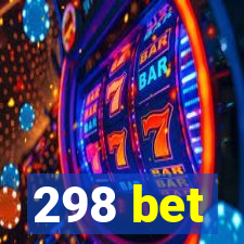 298 bet